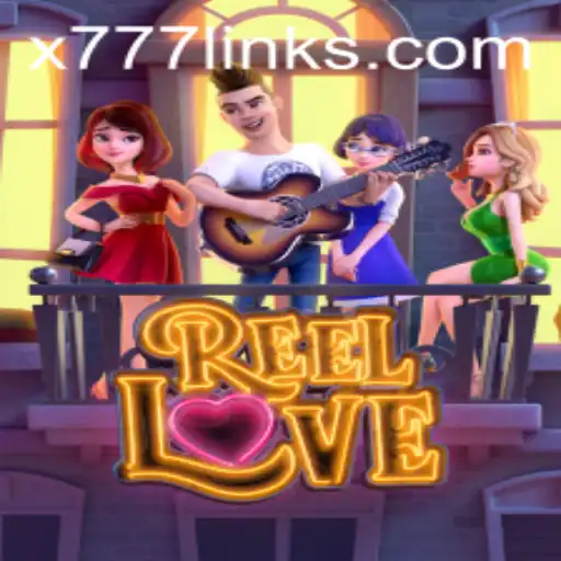 Explore the Exciting World of ReelLove and the Thrill of X777